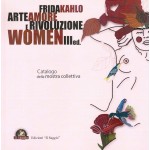 Frida Kahlo. Arte Amore e Rivoluzione. Women (III) ed. a cura di: Giovanna Barone, Noemi Manna, Luigi Nobile